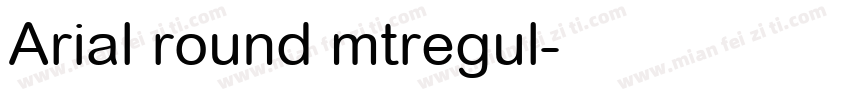 Arial round mtregul字体转换